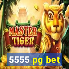 5555 pg bet