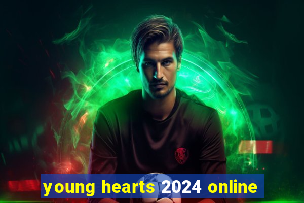 young hearts 2024 online