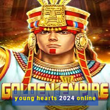 young hearts 2024 online