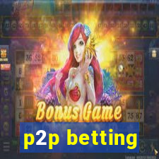 p2p betting