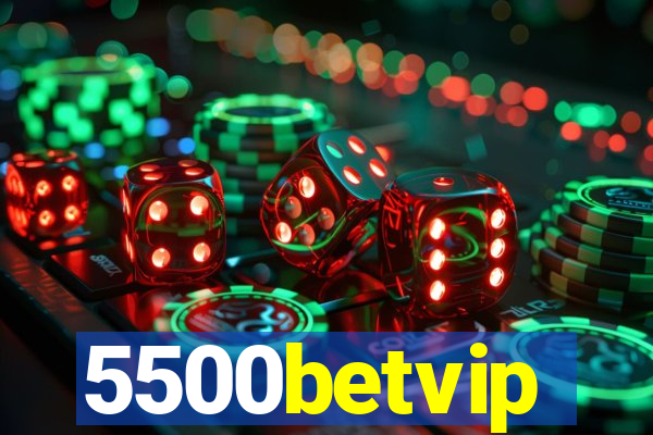 5500betvip