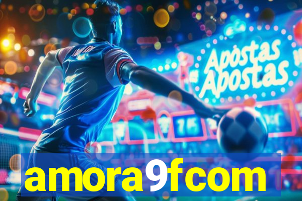 amora9fcom