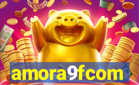 amora9fcom