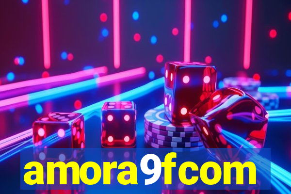 amora9fcom