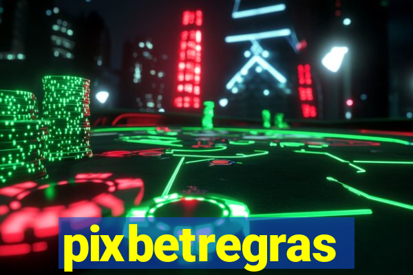 pixbetregras