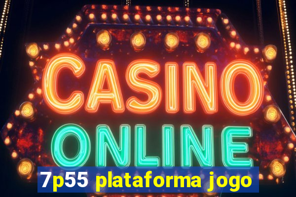 7p55 plataforma jogo