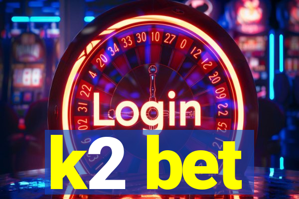 k2 bet