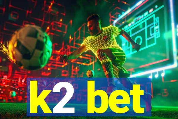 k2 bet