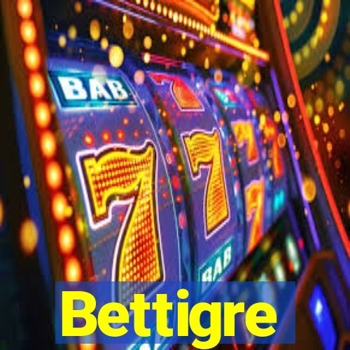 Bettigre