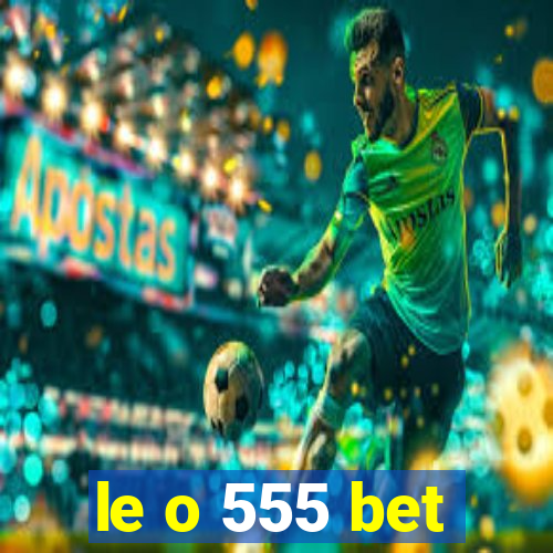 le o 555 bet