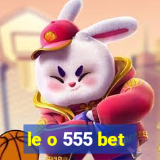 le o 555 bet