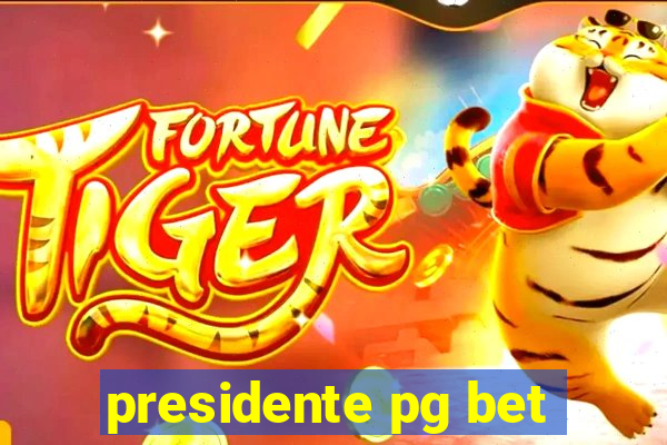 presidente pg bet