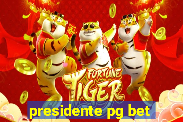 presidente pg bet