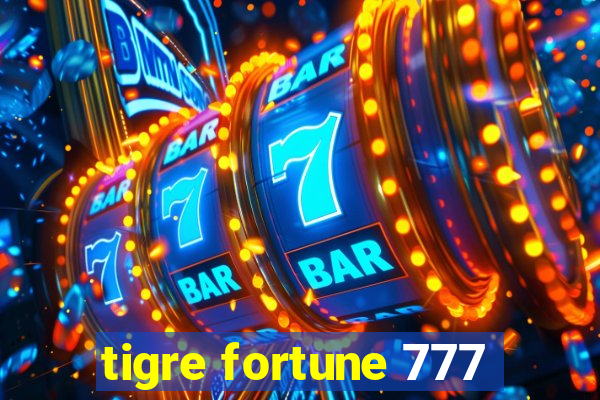 tigre fortune 777