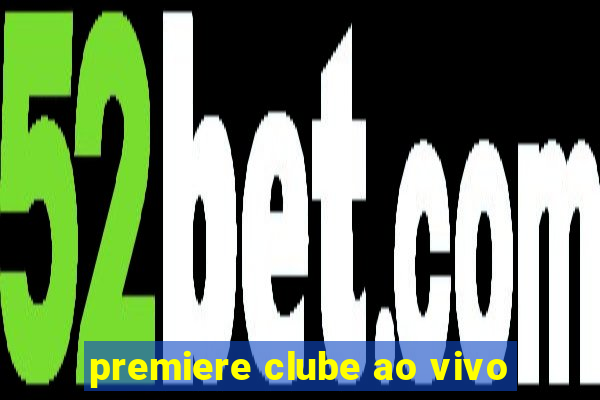 premiere clube ao vivo