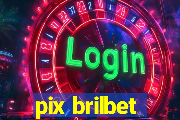 pix brilbet