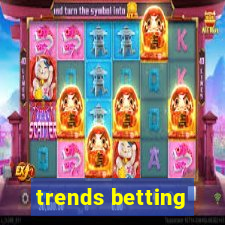 trends betting