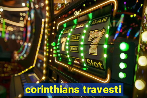 corinthians travesti