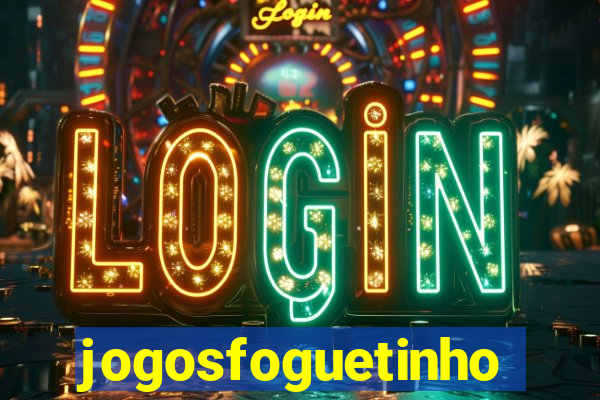 jogosfoguetinho