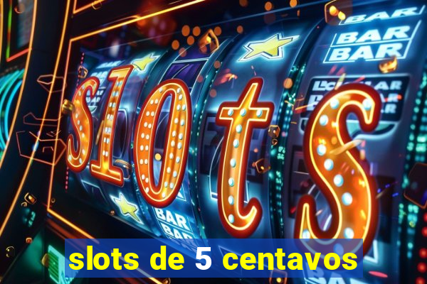 slots de 5 centavos