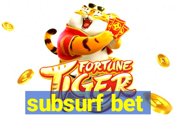 subsurf bet