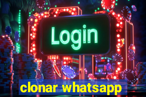 clonar whatsapp