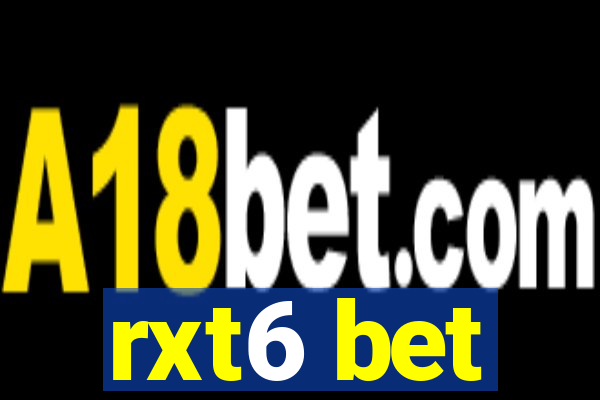 rxt6 bet