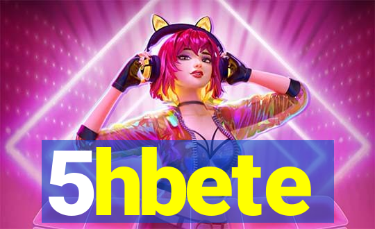 5hbete