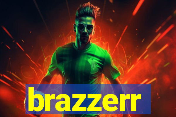 brazzerr