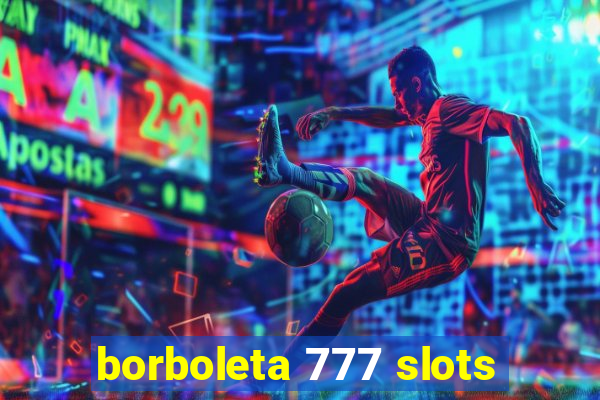 borboleta 777 slots