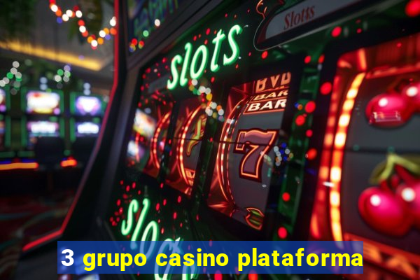 3 grupo casino plataforma