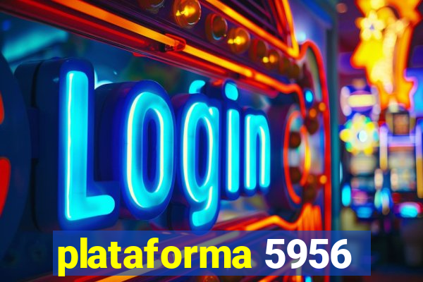 plataforma 5956