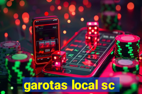 garotas local sc