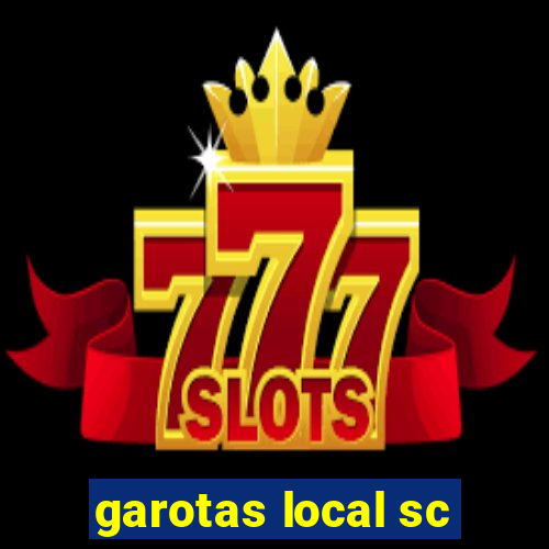 garotas local sc