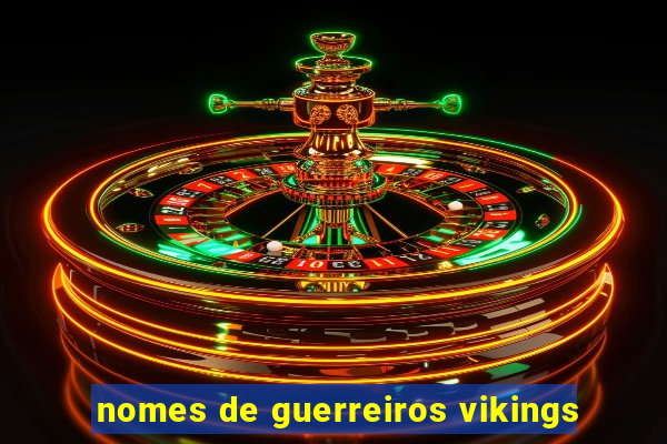 nomes de guerreiros vikings