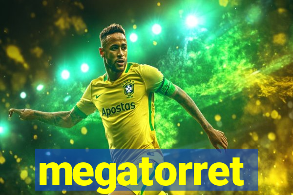 megatorret