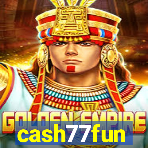 cash77fun