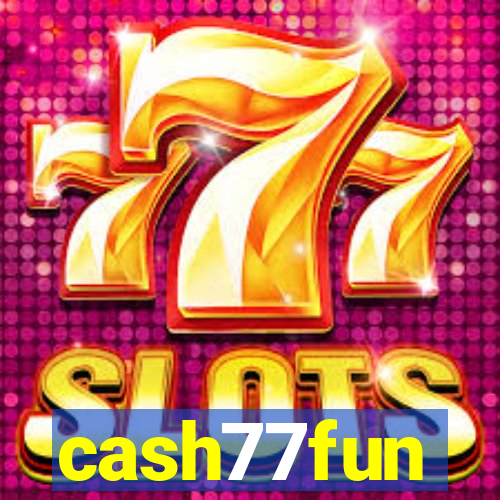 cash77fun