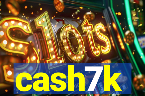 cash7k