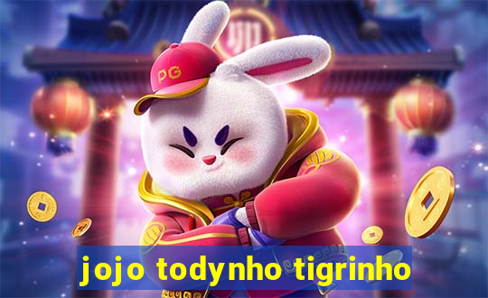 jojo todynho tigrinho