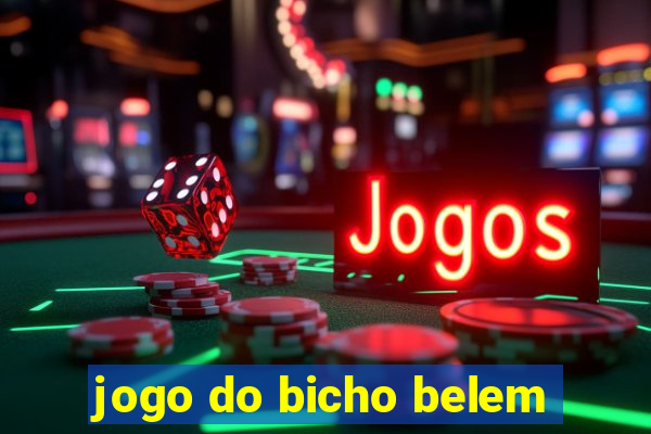 jogo do bicho belem