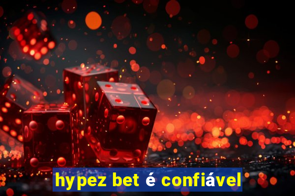 hypez bet é confiável