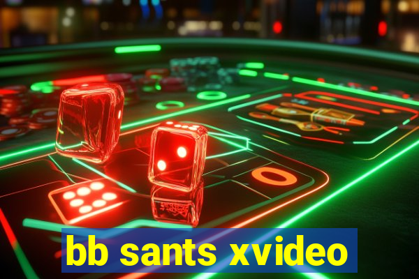 bb sants xvideo