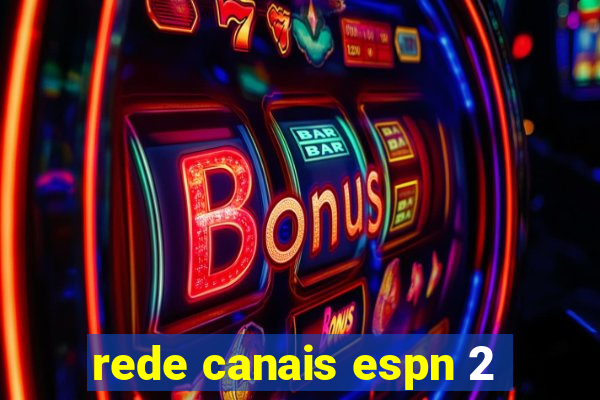 rede canais espn 2