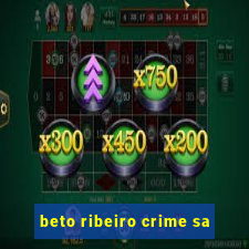 beto ribeiro crime sa