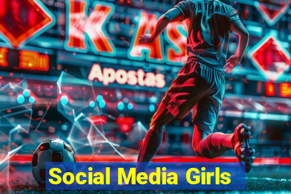 Social Media Girls