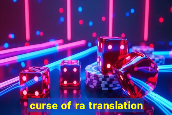 curse of ra translation