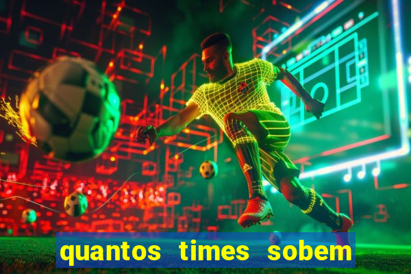 quantos times sobem para série a