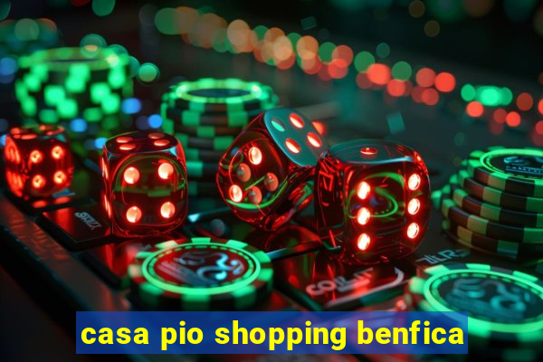 casa pio shopping benfica