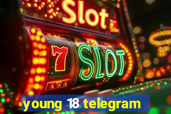 young 18 telegram